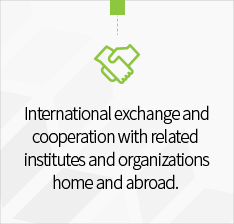 International exchange and cooperation with related institutes and organizations home and abroad